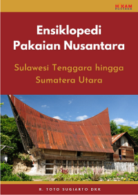 Image of Ensiklopedi pakaian Nusantara : Sulawesi Tenggara hingga Sumatera Utara
