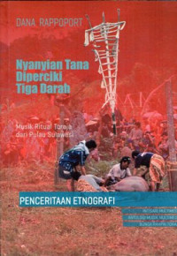 Nyanyian Tana Diperciki Tiga Darah: Seni suara dan ritus-ritus Toraja di Pulau Sulawesi