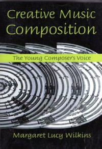 Creative Music Composition: The young composer's voice