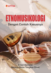 Etnomusikologi : dengan contoh kasusnya