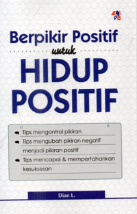 Berpikir Positif : Untuk Hidup Positif