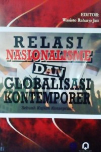 Relasi Nasionalisme Dan Globalisasi Kontemporer : Sebuah Kajian Konseptual