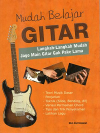 Mudah Belajar Gitar : Langkah-langkah Mudah Jago Main Gitar Gak Pake Lama