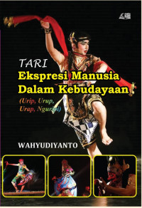 Image of Tari ekspresi manusia dalam kebudayaan: Urip, urup, urap, ngurupi