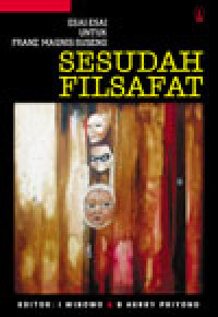 Sesudah Filsafat : Esai-Esai Untuk Franz Magnis-Suseno