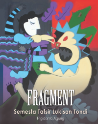 Image of Fragment semesta tafsir lukisan Tondi