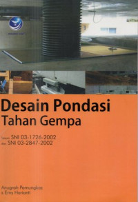 Desain Pondasi Tahan Gempa Sesuai SNI 03-1726-2002 dan SNI 03-2847-2002