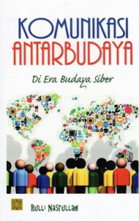 Komunikasi Antarbudaya: Di era budaya siberia, ed. ke-1