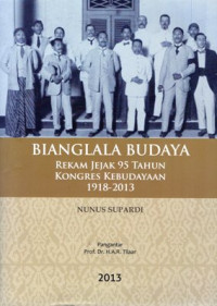 Bianglala Budaya: Rekam jejak 95 tahun kongres kebudayaan (1918-2013)