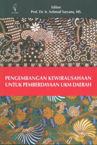 Pengembangan kewirausahaan untuk pemberdayaan UKM daerah