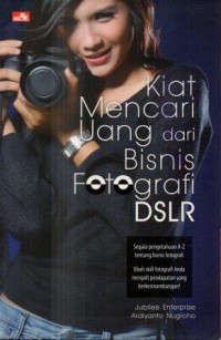 Kiat mencari uang dari bisnis fotografi DSLR