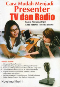 Image of Cara Mudah Menjadi Presenter TV Dan Radio : Segala Kiat Yang Ingin Anda Ketahui Tersedia Di Sini!