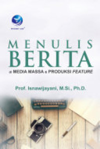 Menulis berita di media massa dan produksi feature