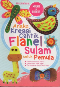 Aneka Kreasi Cantik Flanel Sulam untuk Pemula