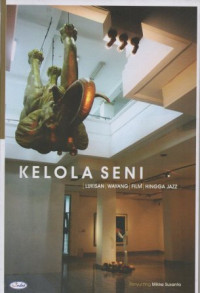 Kelola Seni: Lukisan, Wayang, Film, hingga Jazz