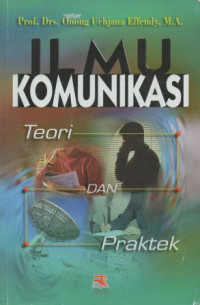 Ilmu komunikasi teori dan praktek