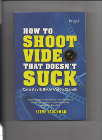 Image of How To Shoot Video That Doesn’t Suck Cara Asyik Bikin Video Ciamik
