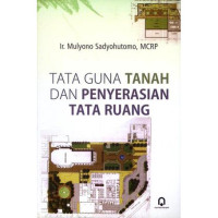 Image of Tata Guna Tanah Dan Penyerasian Tata Ruang