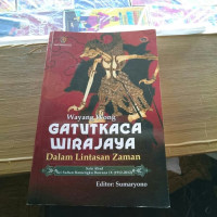 Wayang Wong Gatutkaca wirajaya Dalam Lintasan Zaman