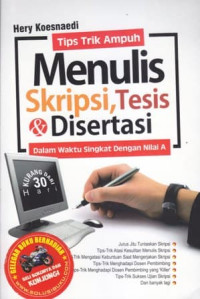 Tips Trik Ampuh Menulis Skripsi, Tesis & Disertasi