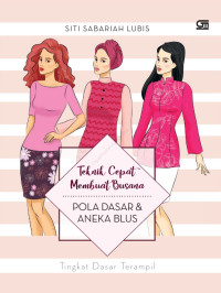 Image of Teknik Cepat Membuat Busana Pola dasar & Aneka Blus