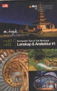 Kumpulan Tips & Trik Moto Yuk: Lanskap & Arsitektur #1