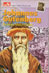 Johannes Gutenberg: Penemu Mesin Cetak