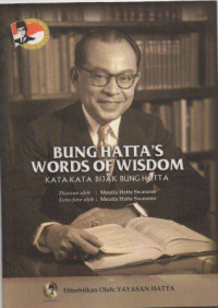 Bung Hatta's Words of Wisdom: Kata-Kata Bijak Bung Hatta