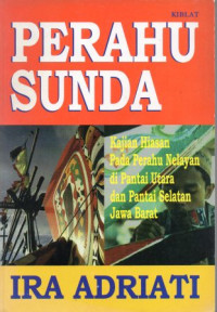 Perahu sunda : KAjian hiasan pada perahu nelayan di pantai utara dan pantai selatan Jawa Barat