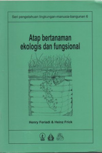Image of Seni Pengetahuan Lingkungan-Manusia-Bangunan : Atap Bertanaman Ekologis dan Fungsional