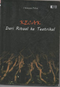 Image of Kecak dari Ritual ke Teatrikal