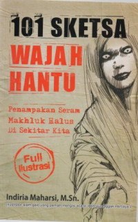 Image of 101 Sketsa Wajah Hantu (Penampakan Seram Makhluk Halus Di Sekitar Kita)