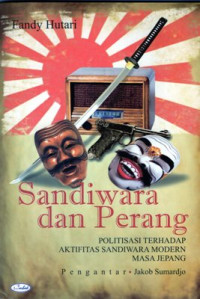 Sandiwara dan Perang: Politisasi terhadap aktifitas sandiwara modern masa Jepang di Jakarta 1942-1945