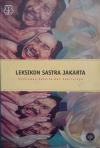 Image of Leksikon sastra Jakarta sastrawan Jakarta dan sekitarnya