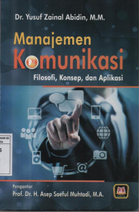 Manajemen Komunikasi:  Filosofi,  Konsep,  dan  Aaplikasi.