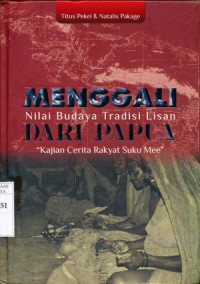 Menggali nilai budaya tradisi lisan dari papua 