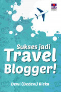 Image of Sukses Jadi Travel Blogger!
