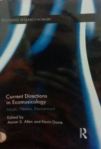 Current Directions in Ecomusicology: Music, Nature, Environment