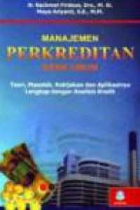 Image of Manajemen Perkreditan Bank Umum: Teori, Masalah, Kebijakan Dan Aplikasinya Lengkap Dengan Analisis Kredit
