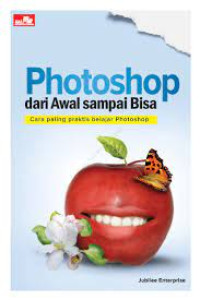 Photoshop dari Awal sampai Akhir: ara paling praktis belajar Photoshop