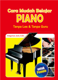 Cara Mudah Belajar Piano Tanpa Les & Tanpa Guru