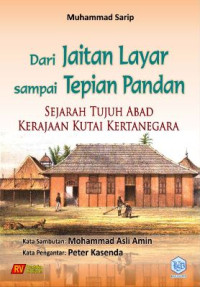 Image of Dari Jaitan Layar Sampai Tepian Pandan : Sejarah tujuh abad kerajaan Kutai Kartanegara