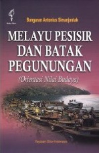 Melayu Pesisir dan Batak Pegunungan: Orientasi Nilai Budaya