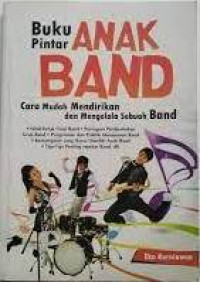 Image of Buku Pintar Anak Band : Cara mudah mendirikan dan mengelola sebuah band