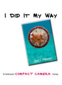 I Did It My Way: An Underwater Compact Camera Journey