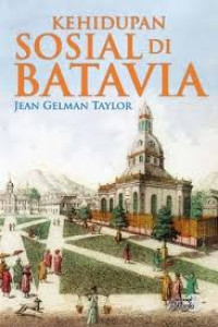 Kehidupan Sosial Di Batavia Orang Eropa Dan Eurasia Di Hindia Timur