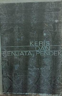 Keris dan Senjata Senjata Pendek