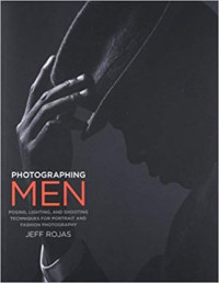 Image of Photographing Men: Posing, Lighting, and Shooting Techniques for Portrait and Fashion Photography