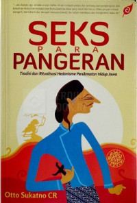 Seks Para Pangeran: Tradisi dan Ritual Hedonisme Penikmat Hidup Jawa