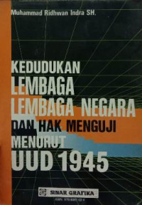 Kedudukan Lembaga-Lembaga Negara dan Hak Menguji Menurut UUD 1945